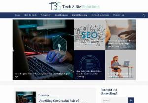 Small Business, Marketing, and Tech Articles - Tech and Biz Solutions Provides the Latest News and Articles on Small business, Digital Marketing, Technology and Mobile.