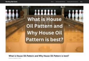 What is House Oil Pattern and Why House Oil Pattern is best? - The house pattern is the standard oil pattern you'll find in any bowling center. While it might vary slightly from house to house, the general idea is the same: more oil in the middle and less on the outside (between the 10 board and gutter).