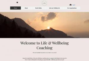 Life and Wellbeing Coaching - Get clarity and take control of your life. Improve your wellbeing, overcome obstacles and work with me to become the best version of yourself.