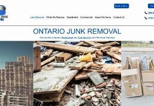 Ontario Junk Removal - Ontario Junk Removal is a proudly Canadian company. We provide junk removal services all across GTA and nearby areas. Excellent service and affordable price is our company goal. Contact us for any junk related queries. Ontario junk removal makes your life easier. All you need to do is just make a call and leave the rest on us. We will remove the junk from its location, whether inside or outside of your home. We do everything from a single pick up to an entire property clean out's.