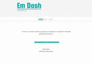 Em Dash Consulting - Tasmanian-based consultancy providing information management, archives and recordkeeping services and data governance solutions.