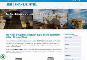 Pipe Fittings Tee Manufacturer in India - Bhansali Steel is a leading Pipe Fittings Tee Manufacturer, Supplier and Stockist in India. As manufacturers of pipe fittings tees, we provide a range of thicknesses, standards, grades, and measurements. We provide pipe fittings that meet ASTM, ASME, ANSI, UNS, DIN, and other standards in Stainless Steel, Nickel Alloy, Duplex Steel, Mild Steel, Inconel, and other grades. We also customize Pipe Fittings Tee as per the customer's requirements.