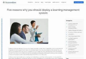 Five Reasons Why You Should Deploy | A Learning Management System | Businessezee - A learning management system helps businesses in managing and deliver training to employees remotely. Learn why adopting one is essential.