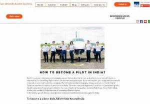 The Ultimate Guide to Becoming a Pilot in India - This article is all about the challenges and opportunities that are available for those who want to be a pilot in India. It will give you a step by step process on how to become a pilot in India.The Capt. Ahluwalia Aviation Academy provides the best aviation training in India with world-class facilities and instructors who are some of the best pilots from all over the world.