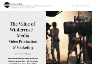 Winterrose Media - Specializing in Video Production & Marketing with simple, actionable insights for building stronger companies and communities.
