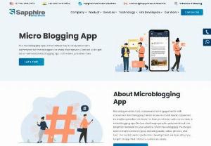 Microblogging App Development Company | Sapphire - Sapphire is a well-known microblogging app development company in India. We build a microblogging app that makes it easier for businesses to connect with customers, & create relationships by sharing text, video, audio, & photos.