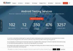 Android Testing Services - In a world so radicalized by technology that is going all-mobile, mobile applications are imperative for businesses to thrive or even to rise to a certain level, given the current scenario of the world. We provide top-notch android app testing services.

So, is developing an Android app is the right way forward for a business? With a whopping 71.93% of smartphones in the world running on the Android operating system, yes, it would be the right choice for any business!