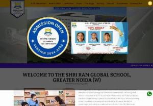 EDUCATION WEBSITE - Shri Ram Global School is the best schools in Greater Noida Extension founded by the Shri Ram Education Trust. The school provides perfect education to your child.