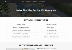 Satya The Hive - A well-known budget-friendly commercial project in sector 102 as a Satya The Hive luxury modern office and retail space option in Gurgaon. Therefore, if you want to invest your hard money in office and retail space it gives you help to reach and grow every for growth of business in high-rise modern commercial project growth investment option best for every aspects growth of business in an Gurgaon.