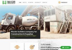 Master Builders - Master builders company for Construction & Supplies
we were incorporated in the year 2020 in Egypt,