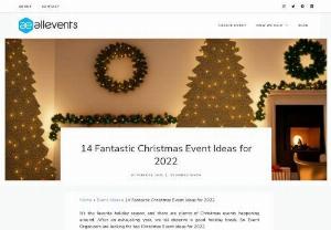 Fantastic Christmas Event Ideas for 2022 - Looking for Christmas Event Ideas for 2022? Here is a list of 14 top Christmas Event Ideas to make your Christmas event worth attending.