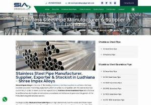 Stainless Steel Pipe Supplier in Ludhiana - Shree Impex Alloys are one of the major Stainless Steel Pipes Suppliers in Ludhiana, India, with a wide inventory of international standards such as ASME, AISI, ASTM, ANSI, DIN, BS, IS, and JIS, etc available for clients. In the manufacture and exporting of Stainless Steel Pipes, we have developed ourselves as a firm solid foundation.