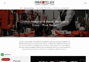 Dress Alteration and Repair Services - Prive Atelier owns a team of highly skilled tailors who have been trained to manage all kinds of dress and alteration services