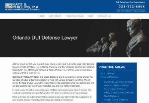 dui attorney Orlando FL - An Orlando DUI defense attorney provides invaluable advice at every step,  from deciding how to plead to helping you develop a legal strategy. You should not trust just any lawyer to defend you when charged with a DUI. Call Katz & Phillips,  P.A. today to schedule a consultation and learn about how our experienced legal team can provide you with the defense you deserve.