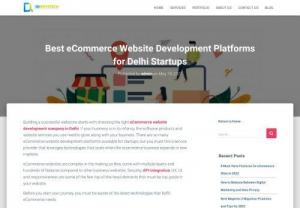 Best eCommerce Website Development Platforms for Delhi Startups - Building a successful webstore starts with choosing the right eCommerce website development company in Delhi. If your business is in its infancy, the software products and website services you use need to grow along with your business. There are so many eCommerce website development platforms available for startups, but you must hire a service provider that leverages technologies that scale when the ecommerce business expands in new markets.