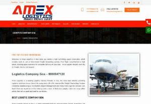 Logistics Company Goa - 9990847120 - FREIGHT FORWARDING LOGISTIC GOA Amex Logistics provides Single Window Solutions in Goa covering Road Transport, Custom Clearance, Air & Sea Freight Forwarding and Door Delivery Service Goa. Receive end to end logistics solutions for your cargo from planning to final execution. This includes origin to pick up, routing, best market rate offer, packaging, document filing, warehousing and safe & damage free delivery to the destination from Goa City Area.