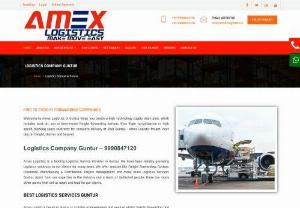 Logistics Company Guntur - 9990847120 - FREIGHT FORWARDING LOGISTIC GUNTUR Amex Logistics provides Single Window Solutions in Guntur covering Road Transport, Custom Clearance, Air & Sea Freight Forwarding and Door Delivery Service Guntur. Receive end to end logistics solutions for your cargo from planning to final execution. This includes origin to pick up, routing, best market rate offer, packaging, document filing, warehousing and safe & damage free delivery to the destination from Guntur City Area.