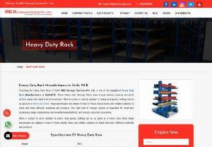 Heavy Duty Rack - Are you looking for a heavy duty rack? If yes, MEX Storage Systems Pvt. Ltd. is today emerging as one of the best leading Heavy Duty Rack Manufacturers in Delhi, India. This is the right place for you. These Heavy Duty Panel Racks utilize vertical space to store items, which helps save space. Contact us or call for more information.