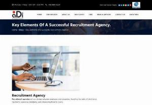 Key Elements Of A Successful Recruitment Agency. - Recruitment agencies act as a bridge between employers and jobseekers, handling the tasks of identifying top talent, screening candidates, and introducing them to clients.