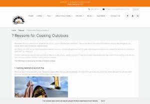 7 Reasons for Cooking Outdoors - Outdoor cooking can be a fun way to spend time with family and friends. It is, however, important to prepare before cooking outdoors. Choosing the right recipes and being prepared will ensure that your outdoor cooking adventure is a success.