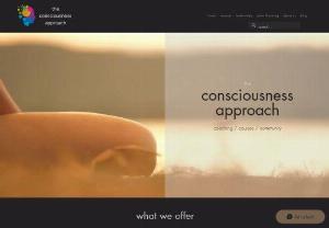 The Consciousness Approach - We focus on spiritual growth, expanding consciousness, discovering one's Dharma and the realization of Universal Truth
