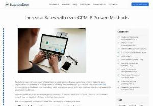 Increase Sales with ezeeCRM | 6 Proven Methods | Businessezee - CRM is well known for increasing sales and revenue. If you want to use sales CRM to increase sales, this blog explains how to use it to boost sales and convert prospects into customers.