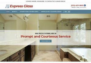 window repair eastvale ca - At Express Glass, we offer complete design, installation, repair and or replacement of your customize shower enclosures, doors, and windows. Call us at (951) 407-0868 for a free estimate.