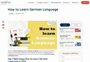 how to learn german language - By providing industry-relevant online LIVE courses in the domains of IT and foreign languages together with guaranteed placement support, Kochiva assists students in upskilling themselves and improving the communication skills that make them more employable.
