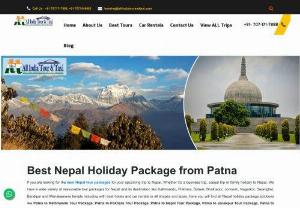 Best Kathmandu, Pokhara, Nepal Tour Package from Patna 2023 - All India Tour and Taxi offer a Best Nepal tour package form Patna with full adventure activity. Enjoy the beauty of Nepal and its destinations. Call us +91 7071717888.
