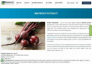 Beetroot Extract - Shop for 100% pure & organic Beetroot Extract from Botanic Healthcare. Beetroot Extract has so many benefits that enhance our health. It lowers pressure, maintains a healthy weight & it provides nutrients & energy boosts as you start your day. You can call or email us for more information.