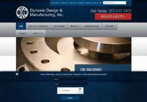 Dynamic Design and Manufacturing - PRECISION SHEET METAL FABRICATION & MACHINING
Dynamic Design & Manufacturing, located outside of Denver, Colorado between Boulder and Longmont, is a leading manufacturer of precision sheet metal and machined products and parts, offering sheet metal fabrication services for a wide variety of industries. Our capabilities include laser cutting, CNC punching/machining, press brake forming, metal rolling, wire EDM, welding, and assembly. Headquartered in Niwot, Colorado outside of the Denver area...