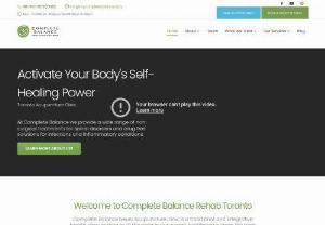 My Complete Balance - Activate Your Body's Self-Healing Power
Toronto Acupuncture Clinic
At Complete Balance we provide a wide range of non-surgical treatments for spinal disorders and drug free solutions for infections and inflammatory conditions.