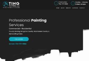 Ting Painters LLC - We opened our doors back in 2007 to serve our local community with residential and commercial painting services. We are located in Howell, MI and provide professional painting services to Livingston County, Washtenaw County, and surrounding areas. We offer a wide variety of services including preparation work, interior and exterior painting, and can tackle just about any job you have no matter how large or small.||

Address: 1484 Andover Blvd, Howell, MI 48843, USA||
Phone: 734-576-3207