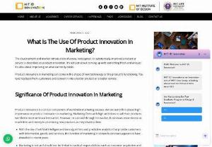 What Is The Use Of Product Innovation In Marketing? - Want to know what is the use of Product Innovation In Marketing? Then read this article.