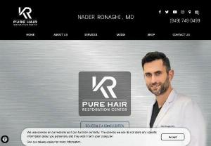 Pure Hair Restoration Center - When it comes to Hair Restoration and finding the right physician, It's all about experience and successful proven results.That's what you'll find in the Pure Hair Restoration Center of Dr. Nader Ronaghi, MD.

Our center offers life-changing same-day hair loss solutions for discerning men and women. || Address: 500 Superior Ave, Suite 150, Newport Beach, CA 92663, USA || Phone: 949-749-0499
