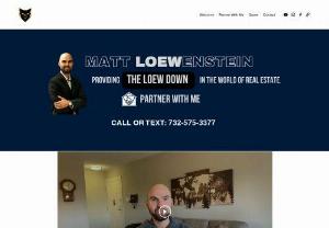 Matt Loewenstein - Realtor - Matt Loewenstein is a real estate agent, realtor strategist, social media marketing coach. He was born and raised in NJ. He comes from a background in engineering and real estate and brings expertise in marketing, housing price analysis, and self accountability to bear when working with his real estate clients.