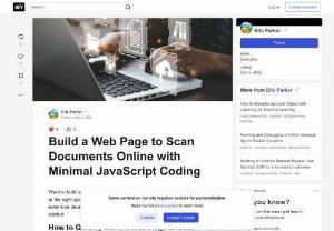 Build a Web Page to Scan Documents Online with Minimal JavaScript Coding - This blog will introduce you to a technology that will help cut extensive development time and effort to build a web page on your own to scan documents in a web browser.