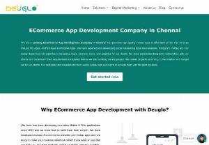 Top ECommerce App Development Company in Chennai | Deuglo - Deuglo is an ECommerce App Development Company in Chennai. We have been working on apps for the last 5 years and developed more than 100+ apps till now.