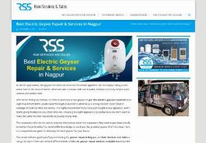 Best Electric Geyser Repair & Services in Nagpur - Ram Services & Sales - Our blog article will help you to choose the best geyser for your house. Will also guide you if you are looking for geyser repair in Nagpur, and Ram Services and Sales is the go-to store.There are several different kinds of electric geyser repair services available based on the type of geyser.