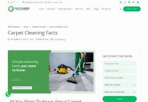 Carpet cleaning facts you need to know - A carpet enhances the look of a space. It can also provide the necessary support to avoid slips and falls on slippery floors. But individuals often wrongly assume that cleaning and replacing dirty and worn-out carpets is costly, time-consuming, and physically stressful. This article focuses on some of the most productive and widely accepted carpet cleaning facts.