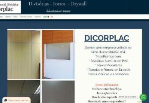 Dicorplac - company dedicated to civil construction, we work with drywall (walls and ceilings), partitions for offices, modular ceilings, vinyl and laminate floors