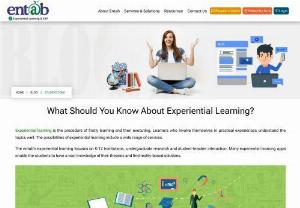 What Should You Know About Experiential Learning? - Experiential learning is the procedure of learning and then executing. Learners who involve themselves in practical experiences understand the topics well.