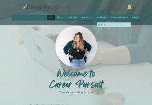 Career Pursuit - Career Pursuit provides virtual support to small to medium sized businesses and job seekers alike. CP can assist with recruitment training/mentoring, done for you recruitment, virtual admin and social media support, as well as support job seekers with their resume, cover letter and other application documents and provide interview preparation support.
