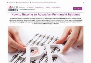 Australia Permanent Residency path - The Australia Permanent Residency path is best taken if you have the skills, qualifications and English language abilities that are desired by the Australian Government. The process starts with identifying your eligibility and points score according to the criteria set by them, followed by submission of an Expression of Interest (EOI) at SkillSelect.