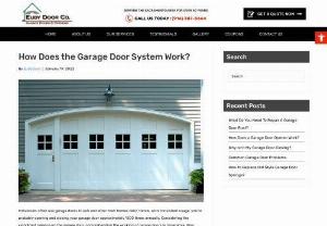 How Does the Garage Door System Work? - Garage doors are used as entrance doors by homeowners. With such regular usage, you open and close your garage door about 1500 times a year. Are you wondering how the garage door system works? Keep reading the blog!