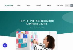 How to Find the Right Digital Marketing Course - Digital Marketing is a powerful tool to reach a specific target audience quickly. Different strategies such as SEO, PPC, content marketing, SMM, and email marketing enable companies to reach ideal customers.