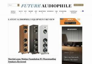 Future Audiophile - Future Audiophile is an online magazine designed for younger, more diverse AV enthusiasts, tech savvy music lovers and more.