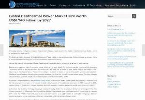 Global Geothermal Power Market size worth US$1.740 billion by 2027 - By Power Station Type, Global Geothermal Power Market have been segmented into dry steam, flash steam, binary cycles. We have covered all segments of this market like market size, share, growth, and analysis in the market research report.