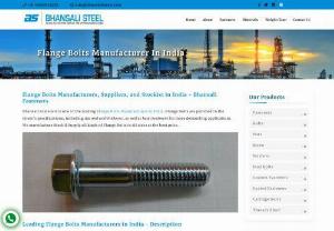 Flange Bolts Manufacturer in India - Leading Flange Bolt Manufacturer and Supplier in India is Bhansali Fasteners. Our specialty is offering the highest quality Flange Bolt at the most competitive pricing, backed by our exclusive expedited shipping and precise technical services. We are able to maintain constant quality since each Flange Bolt that Bhansali Fasteners produces under its brand name. We consistently state that client satisfaction is our first goal, and we make sure that our Flange Bolt products deliver the best...