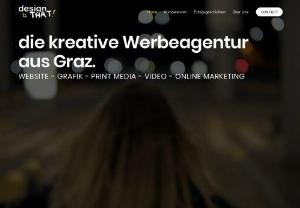DesignThat die Werbeagentur. Graz - Design directly from Graz. We create professional websites, logos, leaflets, brochures, business cards, and much more for you. As an all-in-one company, we are your partner from creation to printing. We develop together with you, your product, directly in your area.